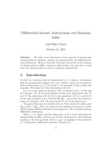 Differential descent obstructions over function fields Jos´e Felipe Voloch October 31, 2012 Abstract. We study a new obstruction to the existence of integral and
