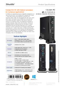 Product Specifications 1.3L Slim PC Fanless Slim PC with Celeron processor for numerous applications D 4700BA is an engineering marvel of integration redesigned in an