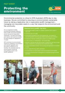 FACT SHEET  Protecting the environment Environmental protection is critical to SITA Australia’s (SITA) day-to-day business. We are committed to ensuring an environmentally sustainable
