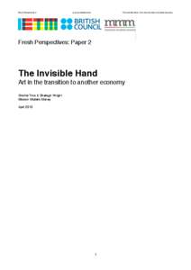 Fresh Perspectives 2  www.invisiblehand.eu The Invisible Hand; Art in the transition to another economy