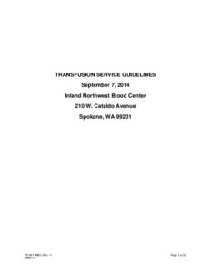 TRANSFUSION SERVICE GUIDELINES September 7, 2014 Inland Northwest Blood Center 210 W. Cataldo Avenue Spokane, WA 99201