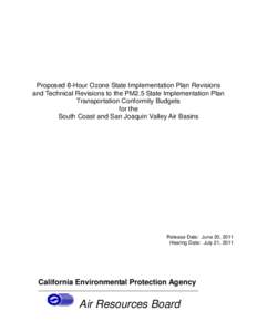 Proposed 8-Hour Ozone State Implementation Plan Revisions and Technical Revisions to the PM2.5 State Implementation Plan Transportation Conformity Budgets for the South Coast and San Joaquin Valley Air Basins