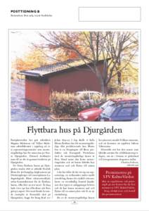 POSTTIDNING B Returadress: Box 2263, Stockholm Flyttbara hus på Djurgården Fastighetsverket har gett arkitekten Magnus Myhrman vid Tallius Myhrman arkitektkontor i uppdrag att rita sopsorteringscentraler som mon