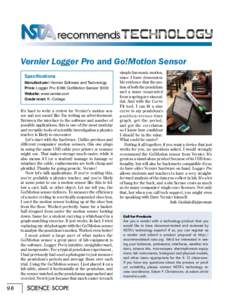 Vernier Logger Pro and Go!Motion Sensor Specifications Manufacturer: Vernier Software and Technology Price: Logger Pro: $189; Go!Motion Sensor: $109 Website: www.vernier.com Grade level: K–College