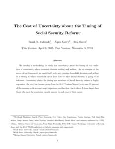 The Cost of Uncertainty about the Timing of Social Security Reform Frank N. Caliendoy Aspen Gorryz