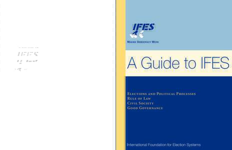 MAKING DEMOCRACY WORK  A Guide to IFES Elections and Political Processes Rule of Law Civil Society