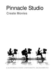 Pinnacle Studio Create Movies WORKSHOP DESCRIPTION............................................................... 1 Overview Prerequisites
