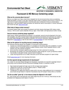 Environmental Fact Sheet Fluorescent & HID Mercury Containing Lamps What are the concerns about mercury? Mercury is a highly toxic heavy metal that is released into the environment when mercury-containing lamps are broke