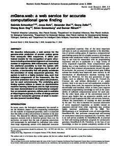 Nucleic Acids Research Advance Access published June 3, 2009 Nucleic Acids Research, 2009, 1–5 doi:[removed]nar/gkp479 mGene.web: a web service for accurate computational gene finding