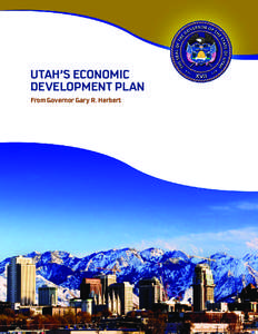 UTAH’S ECONOMIC DEVELOPMENT PLAN From Governor Gary R. Herbert FALL 2010