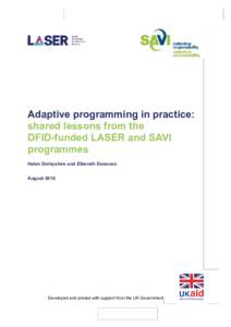 Adaptive programming in practice: shared lessons from the DFID-funded LASER and SAVI programmes Adaptive programming in practice: shared lessons from the DFID-funded LASER and SAVI