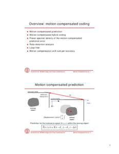 Overview: motion-compensated coding n Motion-compensated prediction  n