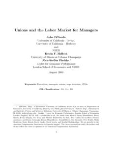 Unions and the Labor Market for Managers John DiNardo University of California – Irvine, University of California – Berkeley and NBER
