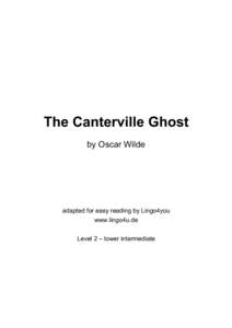The Canterville Ghost by Oscar Wilde adapted for easy reading by Lingo4you www.lingo4u.de Level 2 – lower intermediate