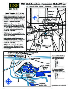 USF Clinic Locations - Harbourside Medical Tower  VETERANS EXPRESSWAY 17 Davis Medical Tower, Davis Blvd., Tampa, FL 33606