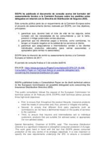 EIOPA ha publicado el documento de consulta acerca del borrador del asesoramiento técnico a la Comisión Europea sobre los posibles actos delegados en relación con la Directiva de Distribución de Seguros (IDD). Esta c