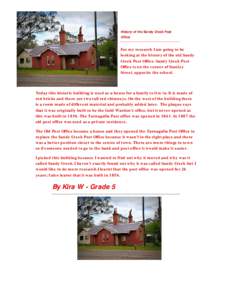 History of the Sandy Creek Post Office For my research I am going to be looking at the history of the old Sandy Creek Post Office. Sandy Creek Post
