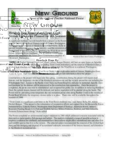 New Ground News of the Gifford Pinchot National Forest Spring 2009 Hemlock Dam Removal and Trout Creek Stream Restoration Planned for this Summer