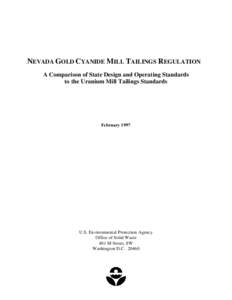 NEVADA GOLD CYANIDE MILL TAILINGS REGULATION A Comparison of State Design and Operating Standards to the Uranium Mill Tailings Standards February 1997