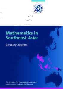 Mathematics in Southeast Asia: Country Reports Commission for Developing Countries, International Mathematical Union