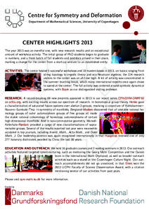 Centre for Symmetry and Deformation Department of Mathematical Sciences, University of Copenhagen  CENTER HIGHLIGHTS 2013 The year 2013 was an eventful one, with new research results and an exceptional