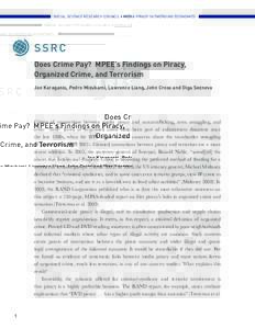 SOCIAL SCIENCE RESEARCH COUNCIL • MEDIA PIRACY IN EMERGING ECONOMIES  Does Crime Pay? MPEE’s Findings on Piracy, Organized Crime, and Terrorism Joe Karaganis, Pedro Mizukami, Lawrence Liang, John Cross and Olga Sezne