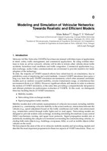 0 Modeling and Simulation of Vehicular Networks: Towards Realistic and Efficient Models Mate Boban1,2 , Tiago T. V. Vinhoza2 1 Department