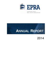 2014  EPRA Annual Report – CEO Summary Against a backdrop of historically low interest rates, negative inflation and quantitative easing, investors will continue to be drawn to ‘real’ assets which offer attractive