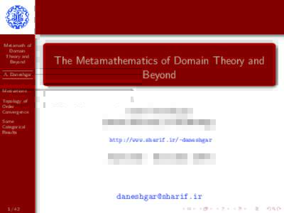 Metamath of Domain Theory and Beyond A. Daneshgar