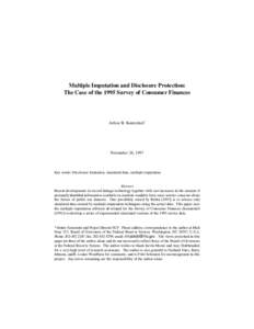 Multiple Imputation and Disclosure Protection: The Case of the 1995 Survey of Consumer Finances Arthur B. Kennickell*  November 26, 1997