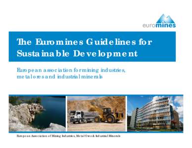 Microsoft PowerPoint - Euromines_Sustainable_Development_Guidelines_Jan2012.pptx