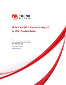 TREND MICRO™ Mobile Security 5.0 for iOS - Product Guide V1.0  Trend Micro, Incorporated—US Headquarters