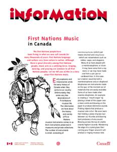 First Nations Music in Canada The First Nations people have membranophones (which just been living in what we now call Canada for