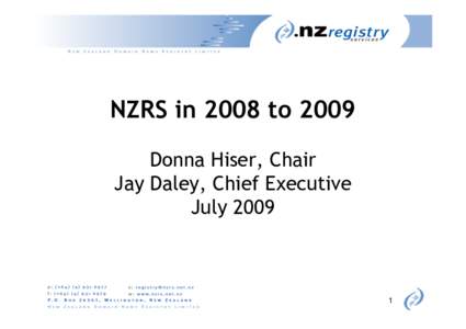 NZRS in 2008 to 2009 Donna Hiser, Chair Jay Daley, Chief Executive July