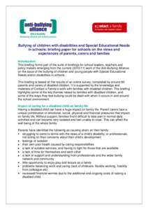 Bullying of children with disabilities and Special Educational Needs in schools: briefing paper for schools on the views and experiences of parents, carers and families Introduction This briefing forms part of the suite 