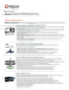 Polycom Solution Portfolio Summary Polycom® Video Solutions RealPresence ® Room Solutions Polycom® RealPresence ® Medialign™ and Packaged Solutions Pre-packaged solutions that feature the latest in high-performance