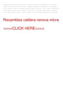 Recambios caldera renova micra. Often, your current problem is an accumulation of unresolved issues from a whole variety of past lives. In recambios caldera renova micra words, the danger for the RHF method is when the e