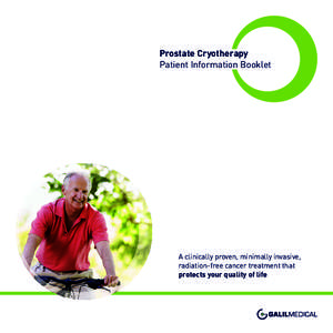Prostate Cryotherapy Patient Information Booklet A clinically proven, minimally invasive, radiation-free cancer treatment that protects your quality of life