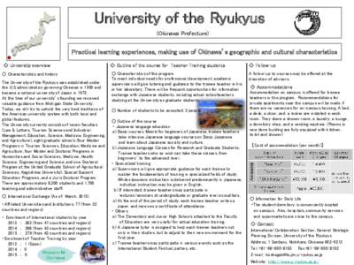 University of the Ryukyus (Okinawa Prefecture) Practical learning experiences, making use of Okinawa’s geographic and cultural characteristics ◇ University overview ○ Characteristics and history