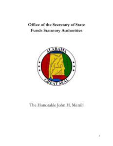 Office of the Secretary of State Funds Statutory Authorities The Honorable John H. Merrill  1