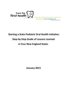 Starting a State Pediatric Oral Health Initiative: Step-by-Step Guide of Lessons Learned in Four New England States January 2015