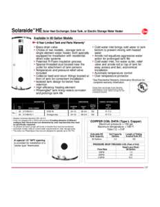 Solaraide™ HE Solar Heat Exchanger, Solar Tank, or Electric Storage Water Heater Available in 80 Gallon Models 6-Year Limited Tank and Parts Warranty* • Brass drain valve • Choice of two models…storage tank or
