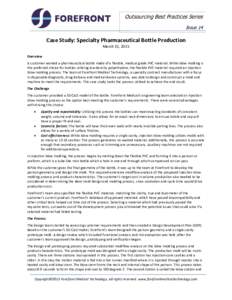 Outsourcing Best Practices Series Issue 14 Case Study: Specialty Pharmaceutical Bottle Production March 31, 2015 Overview