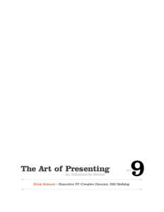 The Art of Presenting – An Informative Series NO.  Ernie Schenck – Executive VP / Creative Director, Hill Holliday