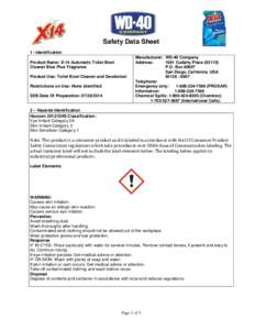 Safety Data Sheet 1 - Identification Product Name: X-14 Automatic Toilet Bowl Cleaner Blue Plus Fragrance Product Use: Toilet Bowl Cleaner and Deodorizer Restrictions on Use: None identified