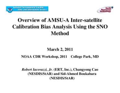 Overview of AMSU-A Inter-satellite Calibration Bias Analysis Using the SNO Method March 2, 2011 NOAA CDR Workshop, 2011