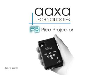 aaxa TECHNOLOGIES P3 Pico Projector  User Guide