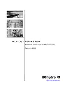 BC HYDRO SERVICE PLAN For Fiscal YearstoFebruary 2003 http://www.bchydro.com