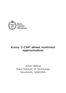 Every 2-CSP allows nontrivial approximation Johan H˚ astad Royal Institute of Technology