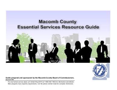 Guide prepared and sponsored by the Macomb County Board of Commissioners.  Revised 9/1/09  For any human service need, call United Way 2­1­1 (or 1­800­552­1183) for information and referra